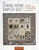 The Sewing Room Sampler Quilt (Vzorkovnica prikrývok pre šitie): 16 blokov, 8 motívov aplikácií a 1 úžasná prikrývka od Yoko Saito - The Sewing Room Sampler Quilt: 16 Blocks, 8 Applique Motifs & 1 Stunning Quilt by Yoko Saito