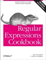 Kuchárka regulárnych výrazov: Podrobné riešenia v ôsmich programovacích jazykoch - Regular Expressions Cookbook: Detailed Solutions in Eight Programming Languages