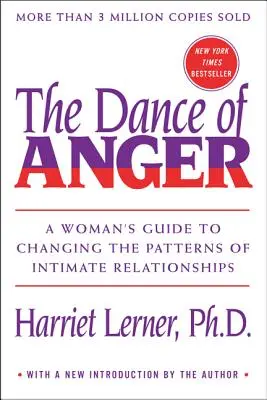 Tanec hnevu: Tance hnevu: Sprievodca ženy, ako zmeniť vzorce intímnych vzťahov - The Dance of Anger: A Woman's Guide to Changing the Patterns of Intimate Relationships