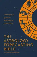 Astrologické predpovede - odborný sprievodca astrologickými predpoveďami - Astrology Forecasting - The expert guide to astrological prediction
