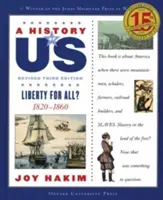 Dejiny nás: Sloboda pre všetkých? 1820-1860 a History of Us Kniha piata - A History of Us: Liberty for All?: 1820-1860 a History of Us Book Five