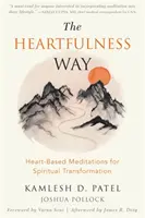 Cesta srdca: Meditácie založené na srdci pre duchovnú transformáciu - The Heartfulness Way: Heart-Based Meditations for Spiritual Transformation