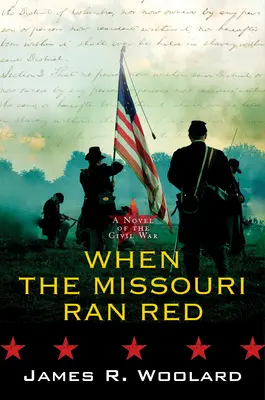 Keď Missouri tiekla červená: A Novel of the Civil War (Román o občianskej vojne) - When the Missouri Ran Red: A Novel of the Civil War