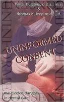 Neinformovaný súhlas: Skryté nebezpečenstvá v zubnej starostlivosti - Uninformed Consent: The Hidden Dangers in Dental Care