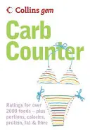 Carb Counter: Collins Gem (Harper Collins (UK)): prehľadný sprievodca sacharidmi v každodenných potravinách - Carb Counter: A Clear Guide to Carbohydrates in Everyday Foods (Collins Gem) (Harper Collins (UK))