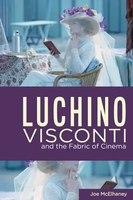 Luchino Visconti a filmové umenie - Luchino Visconti and the Fabric of Cinema