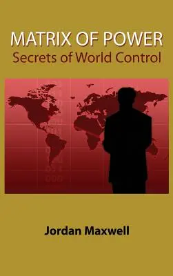 Matrix moci: Tajomstvá ovládania sveta - Matrix of Power: Secrets of World Control