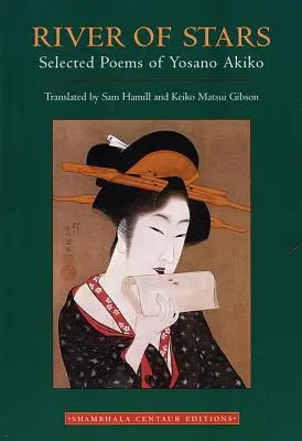 Rieka hviezd: Vybrané básne Yosano Akiko - River of Stars: Selected Poems of Yosano Akiko