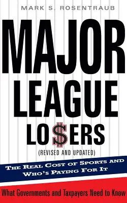 Prvá liga porazených: Skutočné náklady na šport a kto ich platí - Major League Losers: The Real Cost of Sports and Who's Paying for It