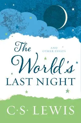 Posledná noc sveta: A iné eseje - The World's Last Night: And Other Essays