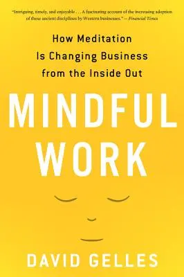 Rozumná práca: Ako meditácia mení podnikanie zvnútra - Mindful Work: How Meditation Is Changing Business from the Inside Out