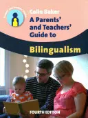 Príručka pre rodičov a učiteľov o dvojjazyčnosti - A Parents' and Teachers' Guide to Bilingualism
