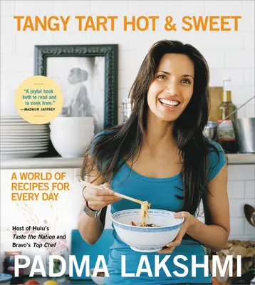 Pikantné, trpké, horúce a sladké: Svet receptov na každý deň - Tangy Tart Hot and Sweet: A World of Recipes for Every Day