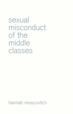 Sexuálne prehrešky stredných vrstiev - Sexual Misconduct of the Middle Classes