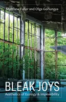 Bleak Joys, 53: Estetika ekológie a nemožnosti - Bleak Joys, 53: Aesthetics of Ecology and Impossibility