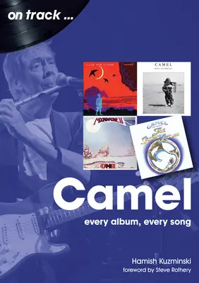 Ťava: Každý album, každá pieseň - Camel: Every Album, Every Song
