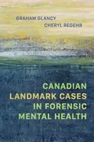 Kanadské prelomové prípady v oblasti forenzného duševného zdravia - Canadian Landmark Cases in Forensic Mental Health