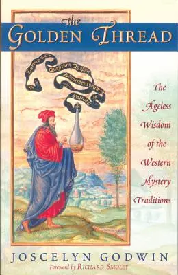 Zlatá niť: Zlatá niť: Nestarnúca múdrosť západných mysterióznych tradícií - The Golden Thread: The Ageless Wisdom of the Western Mystery Traditions