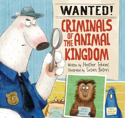 Hľadá sa! Zločinci zo zvieracej ríše - Wanted! Criminals of the Animal Kingdom
