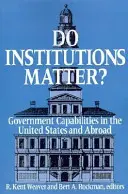 Záleží na inštitúciách? Vládne kapacity v Spojených štátoch a v zahraničí - Do Institutions Matter? Government Capabilities in the United States and Abroad