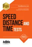 Testy rýchlosti, vzdialenosti a času: 100 vzorových otázok a odpovedí na precvičovanie rýchlosti, vzdialenosti a času - Speed, Distance and Time Tests: 100s of Sample Speed, Distance & Time Practice Questions and Answers
