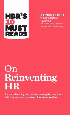 Hbr's 10 Must Reads on Reinventing HR (10 povinných textov o vynájdení ľudských zdrojov) - Hbr's 10 Must Reads on Reinventing HR