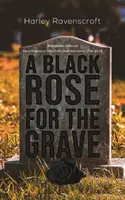 Čierna ruža pre hrob - A Black Rose for the Grave