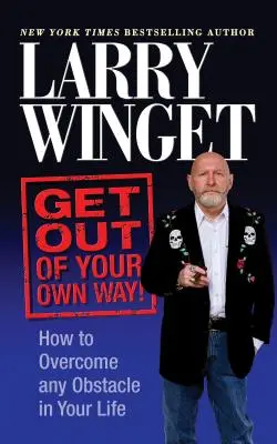 Uhni z vlastnej cesty: Ako prekonať akúkoľvek prekážku vo svojom živote - Get Out of Your Own Way: How to Overcome Any Obstacle in Your Life
