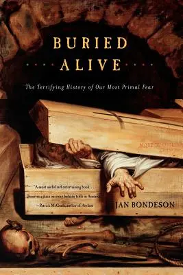 Pochovaný zaživa: Hrozivá história nášho najzákladnejšieho strachu - Buried Alive: The Terrifying History of Our Most Primal Fear