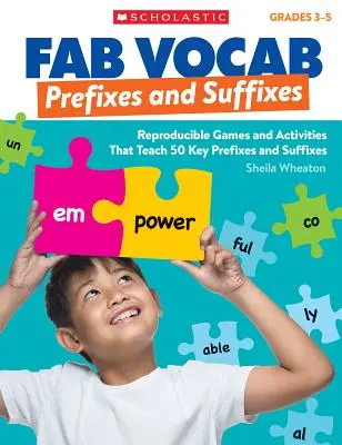 Fab Vocab: Predpony a prípony: Predpony a prípony: reprodukovateľné hry a aktivity, ktoré učia 50 kľúčových predpôn a prípon - Fab Vocab: Prefixes and Suffixes: Reproducible Games and Activities That Teach 50 Key Prefixes and Suffixes
