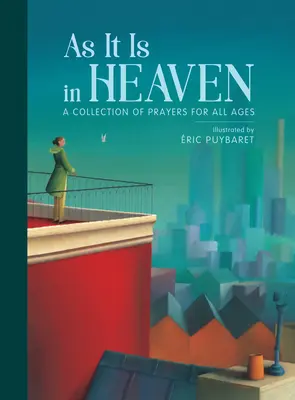 Ako je to v nebi: Všade tam, kde je to možné, je to ako v nebi: zbierka modlitieb pre všetky vekové kategórie - As It Is in Heaven: A Collection of Prayers for All Ages