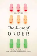 Pôvab poriadku: Veľké nádeje, zmarené očakávania a problematická snaha o pretvorenie amerického školstva - The Allure of Order: High Hopes, Dashed Expectations, and the Troubled Quest to Remake American Schooling
