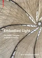 Stelesnené svetlo - Bahájsky chrám v Južnej Amerike - Embodied Light - The Baha'i Temple of South America