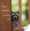 Vnútri Aspergerovho syndrómu pri pohľade von - Inside Asperger's Looking Out
