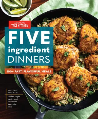 Večere z piatich ingrediencií: 100+ rýchlych a chutných jedál - Five-Ingredient Dinners: 100+ Fast, Flavorful Meals