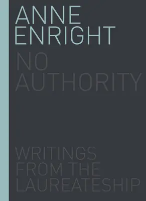 Žiadna autorita, 1. zväzok: Spisy z laureátskeho obdobia - No Authority, Volume 1: Writings from the Laureateship