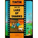 Tintin a jazero žralokov - Tintin and the Lake of Sharks