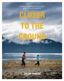 Bližšie k zemi: Rok rodiny v prírode na vode, v lese a pri stole - Closer to the Ground: An Outdoor Family's Year on the Water, in the Woods and at the Table