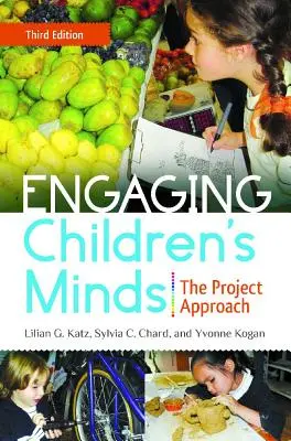 Zaujatie detskej mysle: Projektový prístup - Engaging Children's Minds: The Project Approach