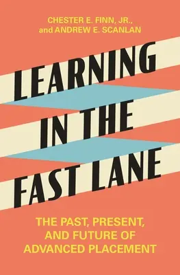 Učenie v rýchlom slede: Minulosť, súčasnosť a budúcnosť pokročilého vzdelávania - Learning in the Fast Lane: The Past, Present, and Future of Advanced Placement