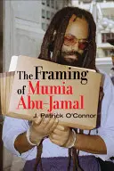 Obvinenie Mumie Abu-Jamala - The Framing of Mumia Abu-Jamal