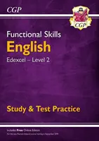 Funkčné zručnosti v angličtine: (pre rok 2021 a ďalšie roky): Edexcel Level 2 - Study & Test Practice (pre rok 2021 a ďalšie roky) - Functional Skills English: Edexcel Level 2 - Study & Test Practice (for 2021 & beyond)
