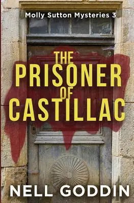 Väzeň z Castillacu: (Molly Sutton Mysteries 3) - The Prisoner of Castillac: (Molly Sutton Mysteries 3)