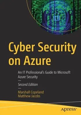 Kybernetická bezpečnosť na Azure: Sprievodca profesionála v oblasti IT pre bezpečnosť Microsoft Azure - Cyber Security on Azure: An It Professional's Guide to Microsoft Azure Security