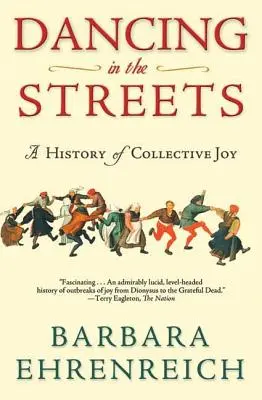 Tanec v uliciach: A History of Collective Joy (Dejiny kolektívnej radosti) - Dancing in the Streets: A History of Collective Joy