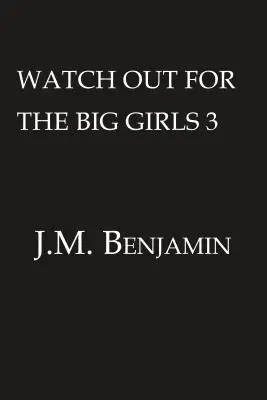 Pozor na veľké dievčatá 3 - Watch Out for the Big Girls 3