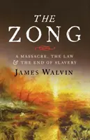 Zong: Masaker, zákon a koniec otroctva - The Zong: A Massacre, the Law and the End of Slavery