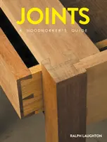 Kĺby: Príručka stolára - Joints: A Woodworker's Guide