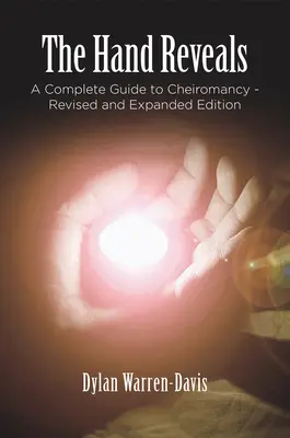 Ruka odhaľuje: Úplný sprievodca cheiromantickou tradíciou čítania z ruky - revidované a rozšírené štvrté vydanie - The Hand Reveals: A Complete Guide to Cheiromancy the Western Tradition of Handreading - Revised and Expanded Fourth Edition