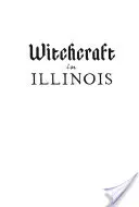 Čarodejníctvo v štáte Illinois: Kultúrne dejiny - Witchcraft in Illinois: A Cultural History